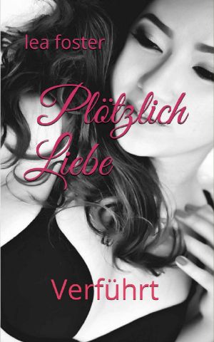 [Plötzlich Liebe 01] • Verführt